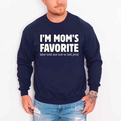 I’m Mom’s Favorite Unisex Sweatshirt - Funny Mom’s Favorite Son & Daughter Sweater